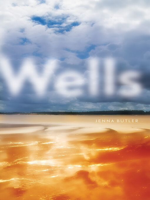 Title details for Wells by Jenna Butler - Available